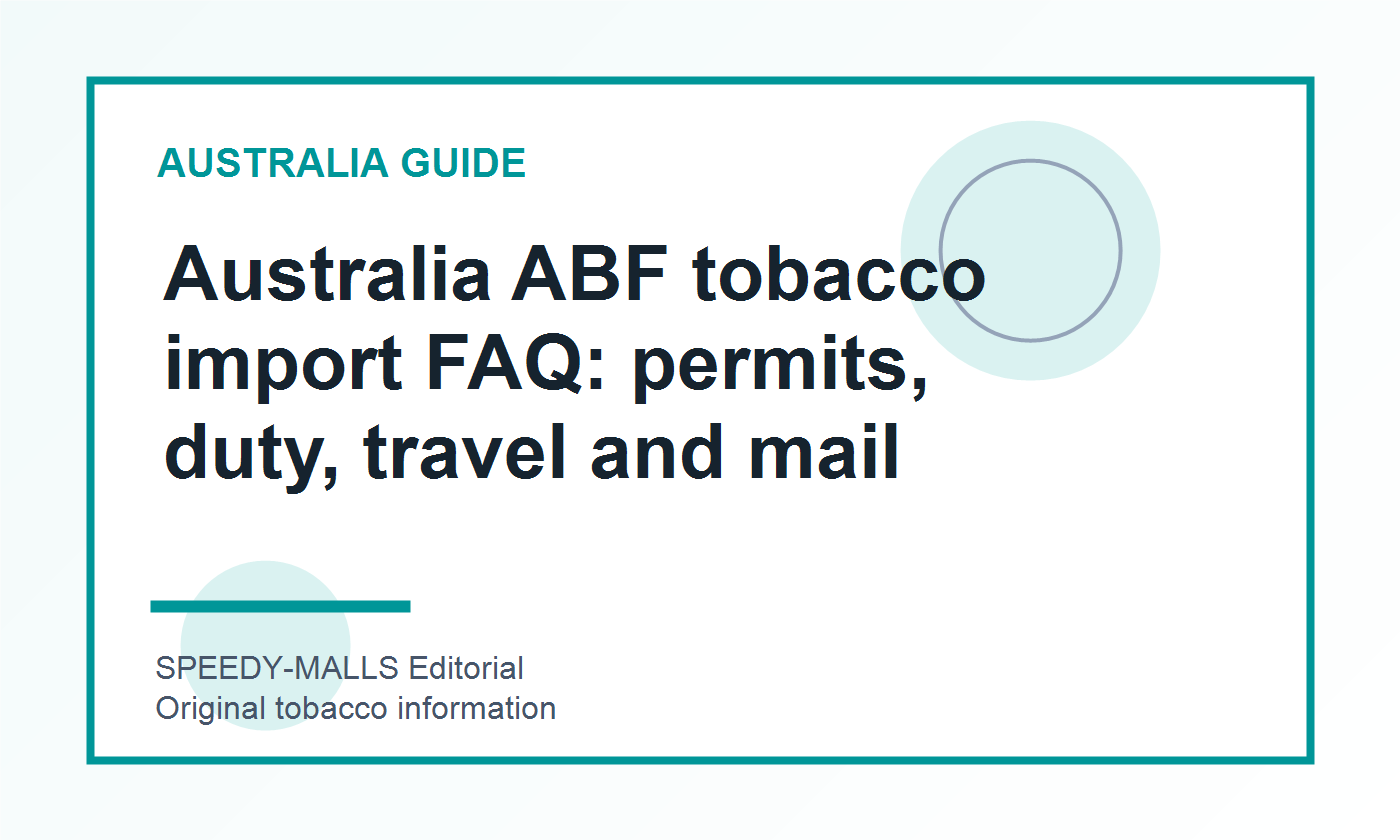 澳洲 ABF 烟草入口 FAQ：许可、税项、旅客与邮寄分别 cover image